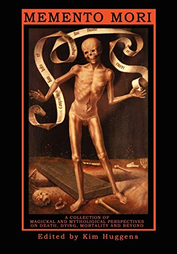 Memento Mori: A Collection of Magickal and Mythological Perspectives on Death, Dying, Mortality & Beyond von Avalonia