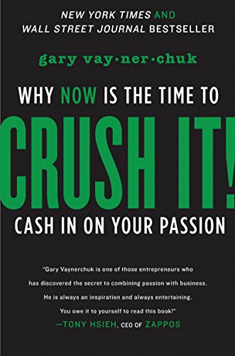 Crush It!: Why NOW Is the Time to Cash In on Your Passion von HarperBusiness