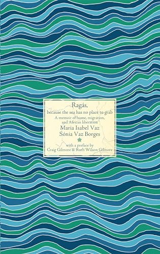 Ragás, because the sea has no place to grab: A memoir of home, migration, and African liberation (Nonaligned) von Common Notions