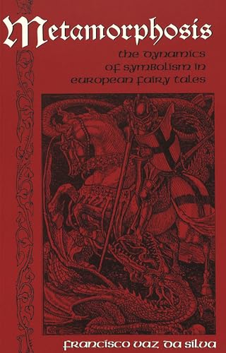 Metamorphosis: The Dynamics of Symbolism in European Fairy Tales (International Folkloristics, Band 1) von Peter Lang Inc., International Academic Publishers