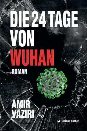 Die 24 Tage von Wuhan: Roman