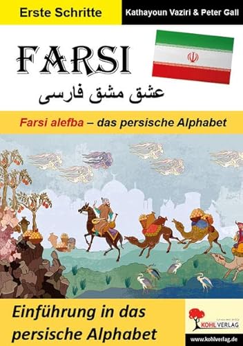 FARSI / Farsi alefba ‒ das persische Alphabet (Band 4): Das Alphabet lernen von KOHL VERLAG Der Verlag mit dem Baum