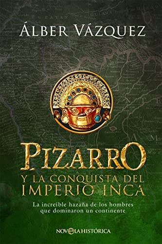 Pizarro y la conquista del Imperio Inca: La increíble hazaña de los hombres que dominaron un continente Pizarro y la conquista del Imperio Inca: La increíble hazaña de los hombres que dominaron un continente von ESFERA DE LOS LIBROS