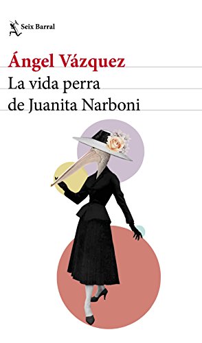 La vida perra de Juanita Narboni (Biblioteca Breve)