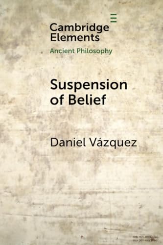 Suspension of Belief (Elements in Ancient Philosophy) von Cambridge University Press