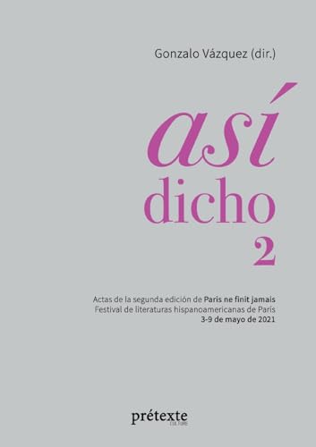Así dicho 2: Actas de la segunda edición de Paris ne finit jamais - Festival de literaturas hispanoamericanas de París von BoD – Books on Demand – Frankreich