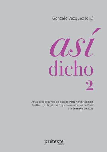 Así dicho 2: Actas de la segunda edición de Paris ne finit jamais - Festival de literaturas hispanoamericanas de París von BoD – Books on Demand – Spanien