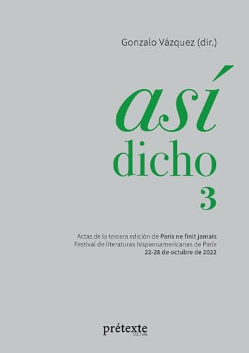 Así dicho 3: Actas de la tercera edición de Paris ne finit jamais - Festival de literaturas hispanoamericanas de París von BoD – Books on Demand – Frankreich