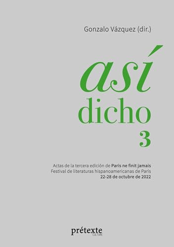 Así dicho 3: Actas de la tercera edición de Paris ne finit jamais - Festival de literaturas hispanoamericanas de París von BoD – Books on Demand – Spanien