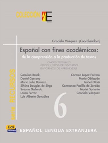 Español con fines académicos: de la Comprensión a la Producción de Textos (Estudios y recursos)