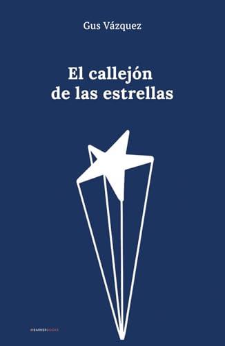 El callejón de las estrellas von Barker Publishing LLC