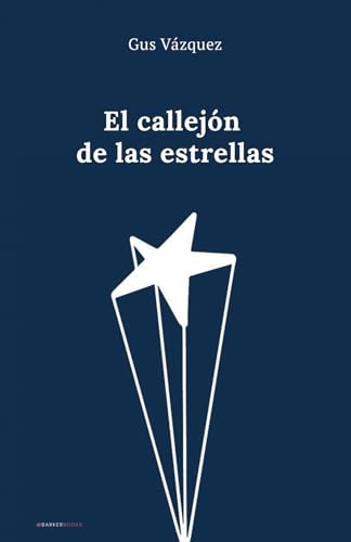 El callejón de las estrellas von Barker Publishing LLC