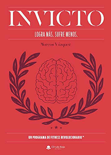 Invicto: Logra más, sufre menos von Grupo Editorial Círculo Rojo SL