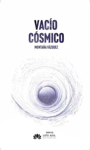 Vacío cósmico (Narrativa, Band 65) von Loto Azul