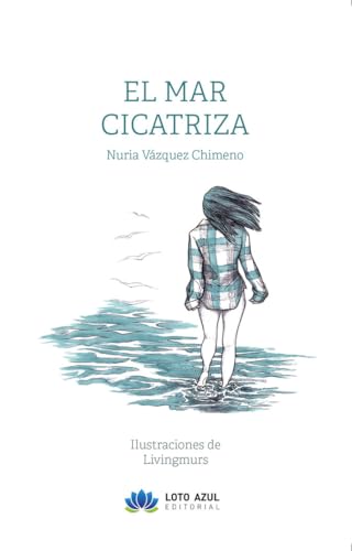 El mar cicatriza (Poesía) von Loto Azul