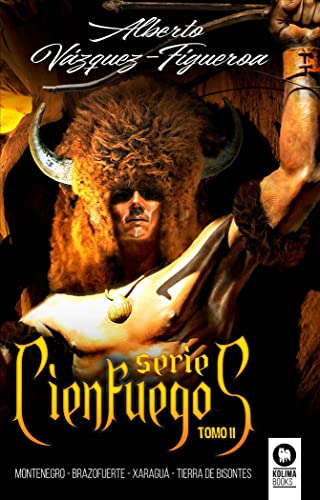 Serie Cienfuegos Tomo II: Montenegro, Brazofuerte, Xaraguá y Tierra de bisontes (Novelas)