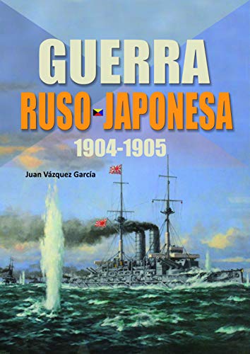 La Guerra Ruso-Japonesa. 1904-1905 (StuG3, Band 0) von Galland Books S.L.N.E.