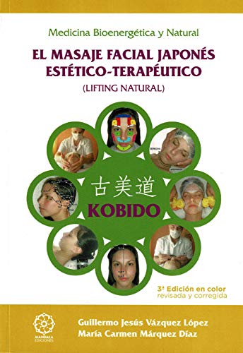 Kobido, el masaje facial japonés estético-terapeutico (ed. color) von Mandala Ediciones