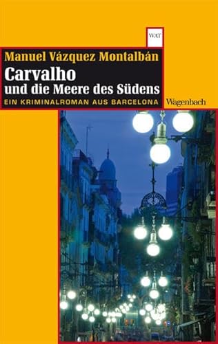 Carvalho und die Meere des Südens: Ein Kriminalroman aus Barcelona (Wagenbachs andere Taschenbücher)