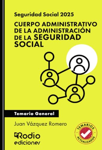 Seguridad Social 2025. Cuerpo Administrativo de la Administración de la Seguridad Social. Temario General von Ediciones Rodio