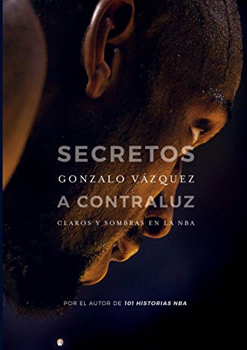 Secretos a contraluz : claros y sombras en la NBA (Baloncesto para leer) von Editorial Siníndice
