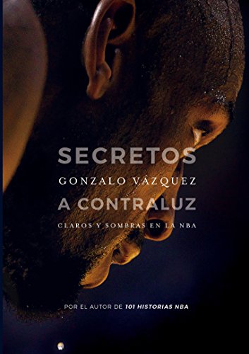 Secretos a contraluz : claros y sombras en la NBA (Baloncesto para leer) von JC