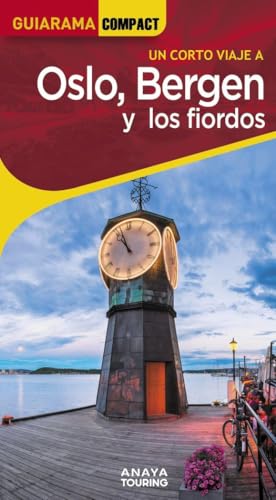 Oslo, Bergen y los Fiordos (GUIARAMA COMPACT - Internacional) von Anaya Touring