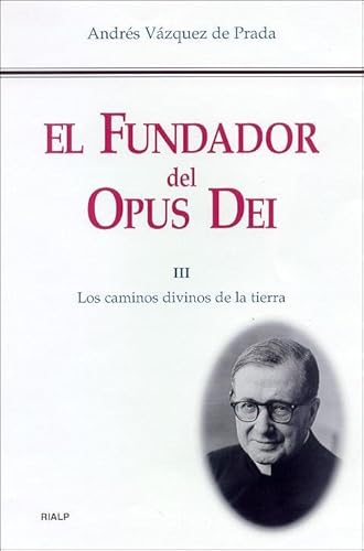 Los caminos divinos de la tierra (Libros sobre el Opus Dei)