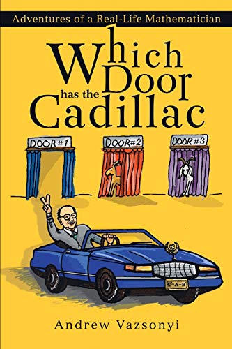 Which Door has the Cadillac: Adventures of a Real-Life Mathematician