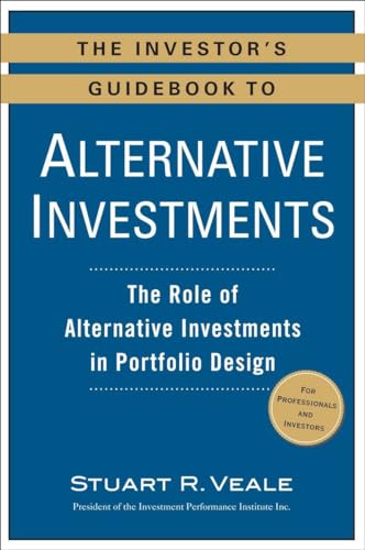 The Investor's Guidebook to Alternative Investments: The Role of Alternative Investments in Portfolio Design
