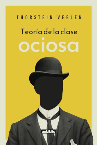 Teoría de la clase ociosa Teoría de la clase ociosa von Independently published
