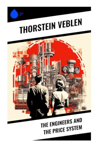 The Engineers and the Price System von Sharp Ink