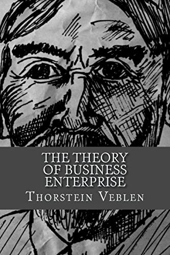 The Theory of Business Enterprise The Theory of Business Enterprise von CREATESPACE
