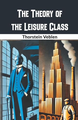 The Theory of the Leisure Class The Theory of the Leisure Class von Double 9 Books