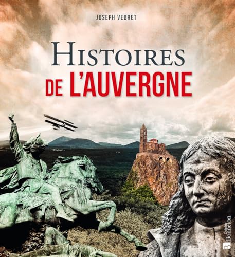 Histoires de l'Auvergne Histoires de l'Auvergne von BONNETON