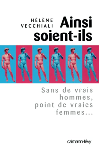 Ainsi soient-ils : Sans de vrais hommes, point de vraies femmes... von Calmann-Lévy