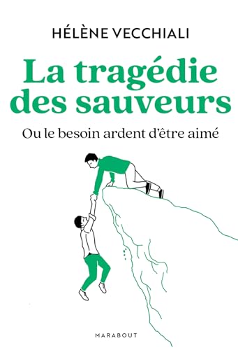 La tragédie des sauveurs: Ou le besoin ardent d'être aimé von MARABOUT