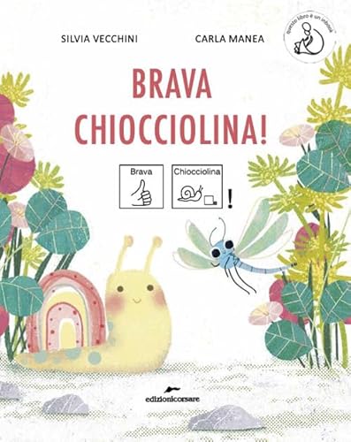 Brava Chiocciolina! Ediz. CAA (Alifogliezampesassi) von Edizioni Corsare