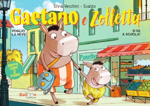 Gaetano e Zolletta: Si va a scuola!-Voglio la neve! (Primi fumetti) von Gallucci Balloon