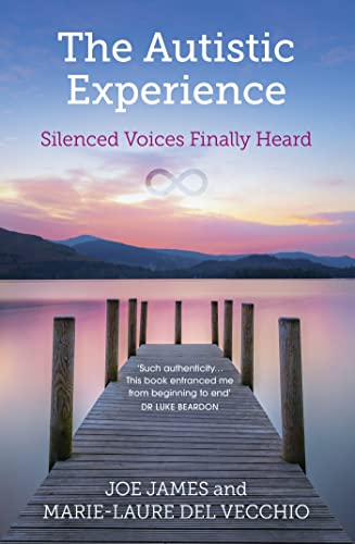 The Autistic Experience: Silenced Voices Finally Heard von Sheldon Press