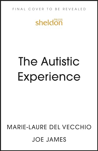 The Autistic Experience: Silenced Voices Finally Heard von Sheldon Press