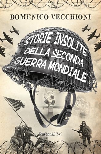 Storie insolite della Seconda guerra mondiale (Storia) von Rusconi Libri
