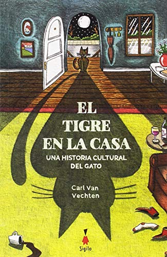 El tigre en la casa : una historia cultural del gato von Sigilo Editorial