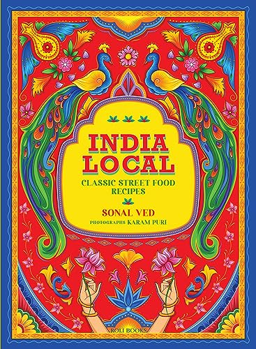 India Local: Classic Street Food Recipes von Thames & Hudson