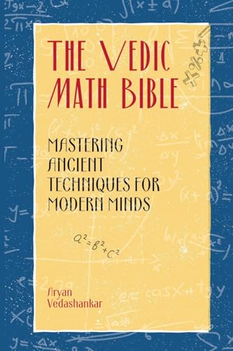 The Vedic Math Bible: Mastering Ancient Techniques for Modern Minds The Vedic Math Bible: Mastering Ancient Techniques for Modern Minds von Mindful Pages