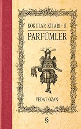 Kokular Kitabı - II (Ciltli): Parfümler