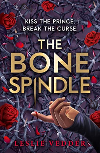 The Bone Spindle: Book 1: a fractured twist on the classic fairy tale Sleeping Beauty von HACHETTE CHILDREN