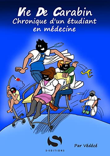 Vie de carabin: Chronique d'un étudiant en médecine