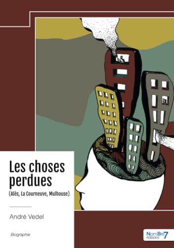 Les choses perdues: Alès, La Courneuve, Mulhouse von Nombre7