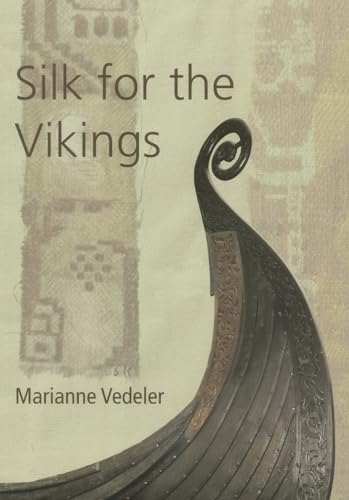 Silk for the Vikings (Ancient Textiles, Band 15)